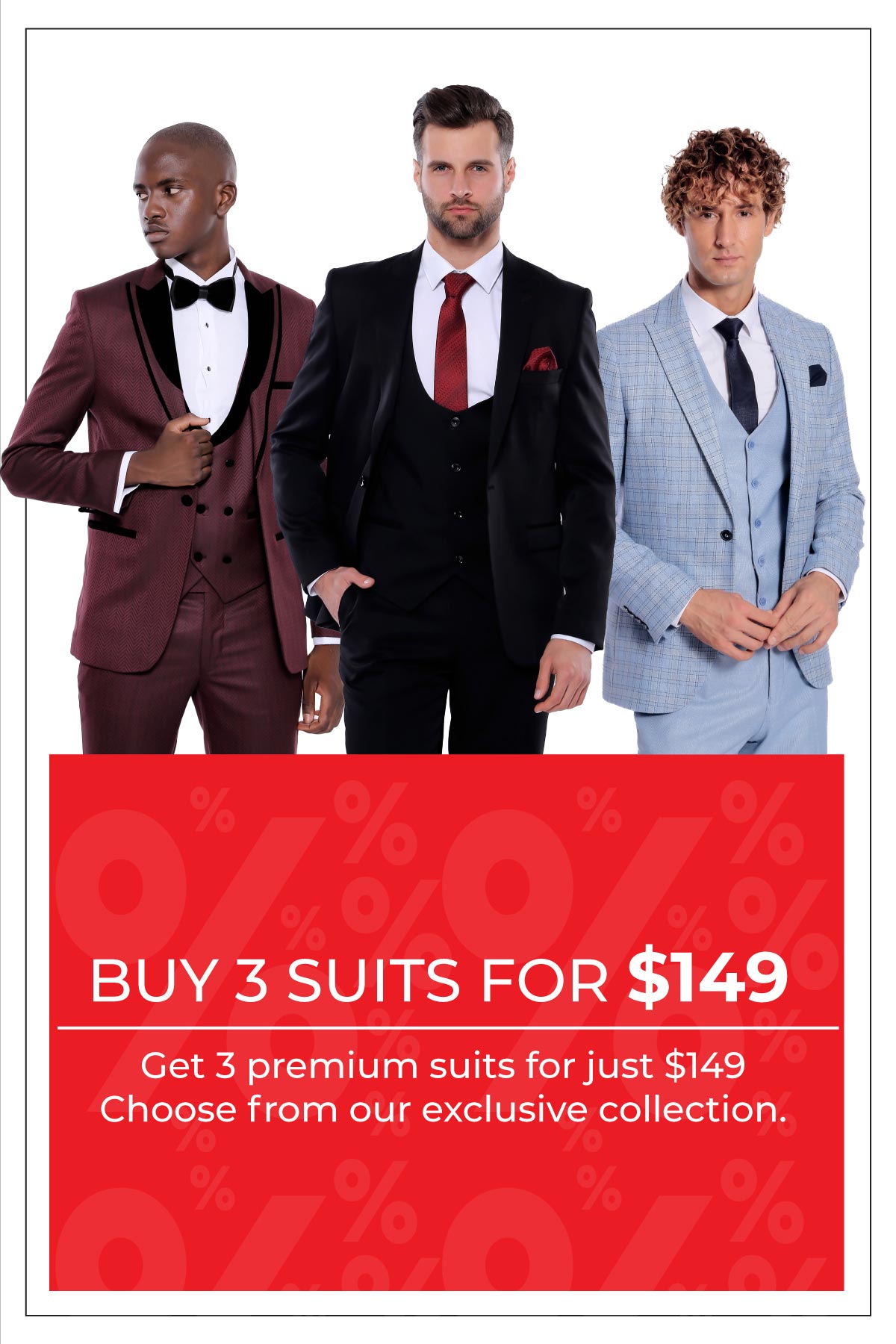 Buy 3 Suits For $149!